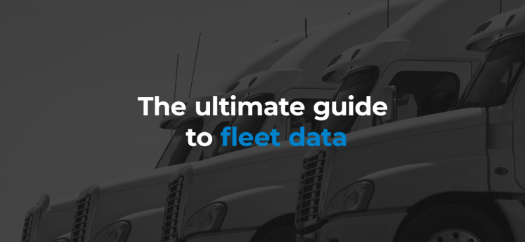 Fleet Data Guide | Fleet Metrics You Should be Tracking & Using